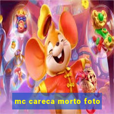 mc careca morto foto